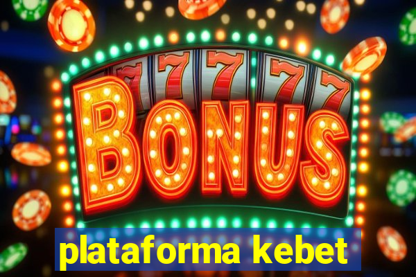 plataforma kebet